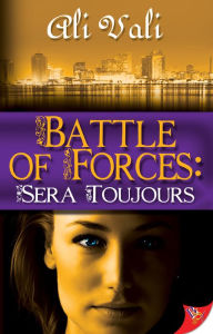 Title: Battle of Forces: Sera Toujours, Author: Ali Vali