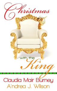 Title: Christmas with the King, Author: A'ndrea J. Wilson