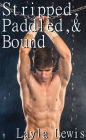 Stripped, Paddled, and Bound (a nearly free gay BDSM voluntary hazing erotica)