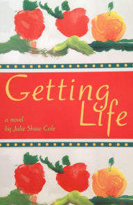 Title: Getting Life, Author: Julie Shaw Cole