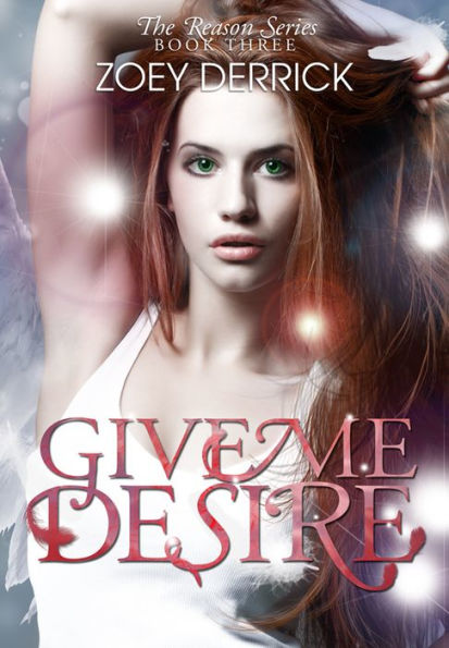 Give Me Desire - Reason Series #3