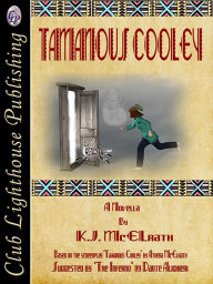 Title: Tamanous Cooley, Author: K.J. McElrath