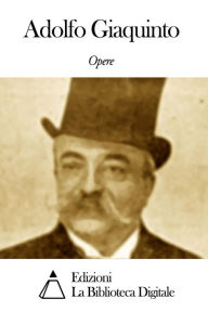 Title: Opere di Adolfo Giaquinto, Author: Adolfo Giaquinto