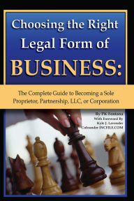 Title: Choosing the Right Legal Form of Business: The Complete Guide to Becoming a Sole Proprietor, Partnership, LLC, or Corporation, Author: Pat Mitchell