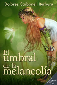 Title: El umbral de la melancolia, Author: Dolores Carbonell Iturburu