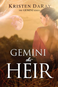 Title: Gemini the Heir, Author: Kristen DaRay