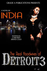 Title: The Real Hoodwives of Detroit 3, Author: India Williams