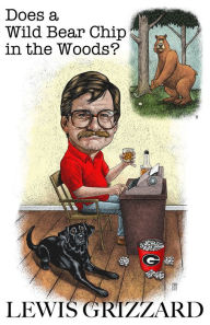 Title: Does a Wild Bear Chip in the Woods?, Author: Lewis Grizzard