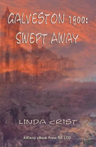 Title: Galveston 1900: Swept Away, Author: Linda Crist