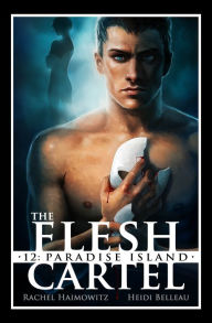 Title: The Flesh Cartel #12: Paradise Island, Author: Rachel Haimowitz