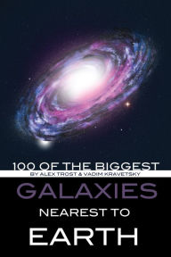 Title: 100 Of The Biggest Galaxies Nearest To Earth, Author: Alex Trostanetskiy