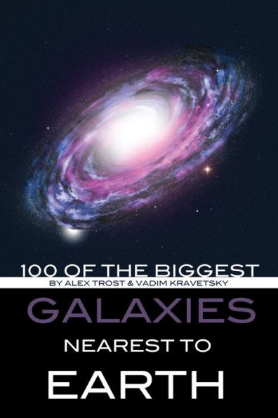 100 Of The Biggest Galaxies Nearest To Earth