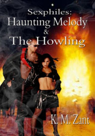 Title: Haunting Melody and the Howling; Sexphlies, Author: Kimberly Zant