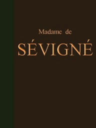Title: Lettres de Madame de Sévigné (Illustrated), Author: Madame de Sévigné