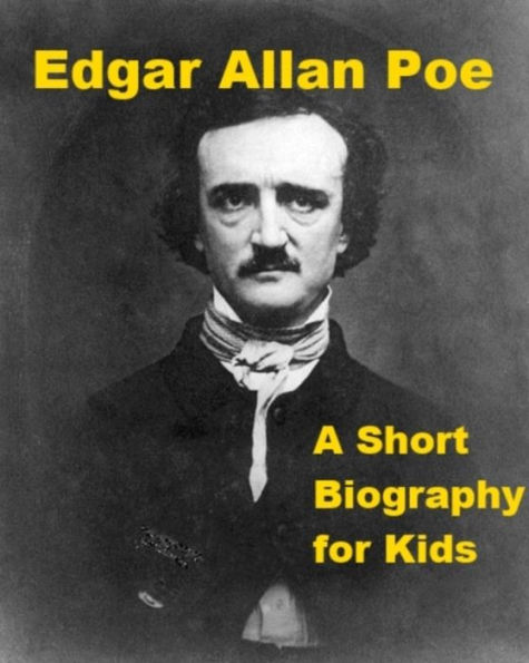 Edgar Allan Poe - A Short Biography for Kids