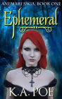 Ephemeral (Ani'mari Saga, Book One)