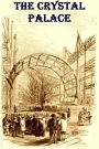 The Crystal Palace Its Architectural History and Constructive Marvels
