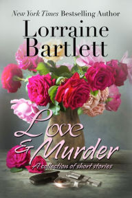 Title: Love & Murder, Author: Lorraine Bartlett