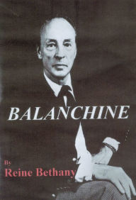 Title: Balanchine: Russian-American Ballet Master Emeritus, Author: Reine Bethanie