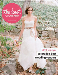 Title: The Knot Colorado Weddings Magazine Fall/Winter 2014, Author: XO Group Inc.