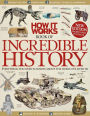 How It Works Book of Incredible History Revised Edition