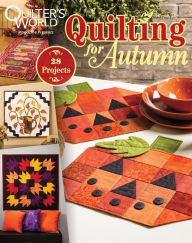 Title: Quilter's World Quilting for Autumn, Author: Annie's Publishing