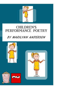 Title: CHILDREN'S PERFORMANCE POETRY ~~ Funny Poems for School Programs and Having Fun Anytime, Author: Marilynn Anderson