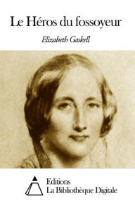 Title: Le Héros du fossoyeur, Author: Elizabeth Gaskell