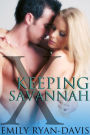 Keeping Savannah (An eXclave erotic romance, #3)