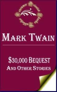 $30,000 Bequest and Other Stories by Mark Twain