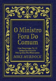 Title: O Ministro Fora do Comum, Author: Mike Murdock
