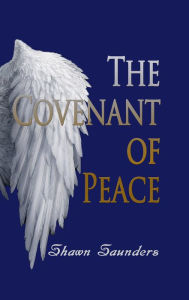 Title: The Covenant Of Peace, Author: Shawn Saunders