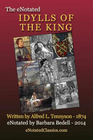 Title: The eNotated Idylls of the King, Author: Alfred Lord Tennyson