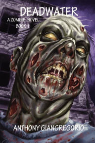Title: Deadwater (Deadwater series Book 1), Author: Anthony Giangregorio