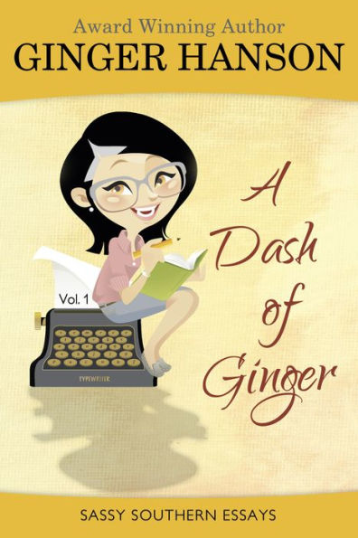 A Dash Of Ginger: Sassy Southern Essays