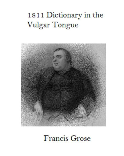 1811 Dictionary in the Vulgar Tongue