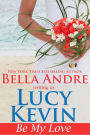 Be My Love (A Walker Island Romance, Book 1)