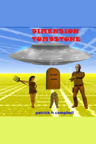 Title: DIMENSION TOMBSTONE, Author: Patrick Campbell