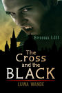 The Cross and the Black-Episode 1-3