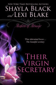 Title: Their Virgin Secretary: Masters of Menage, Book 6, Author: Shayla Black