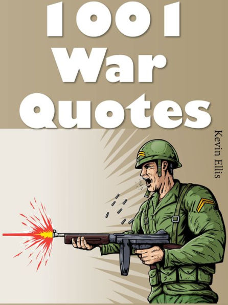 Quotes War Quotes : 1001 War Quotes
