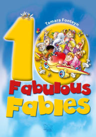 Title: 10 Fabulous Fables, Author: Tamara Fonteyn