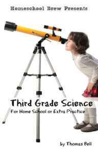 Title: Third Grade Science (For Homeschool or Extra Practice), Author: Thomas Bell