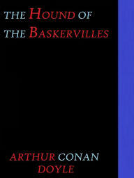 Title: The Hound of the Baskervilles by Arthur Conan Doyle, Author: Arthur Conan Doyle