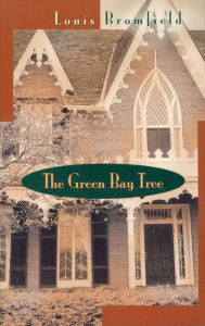 Title: The Green Bay Tree, Author: Louis Bromfield