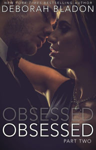 Obsessed: Part Two (The Obsessed Series, #2)