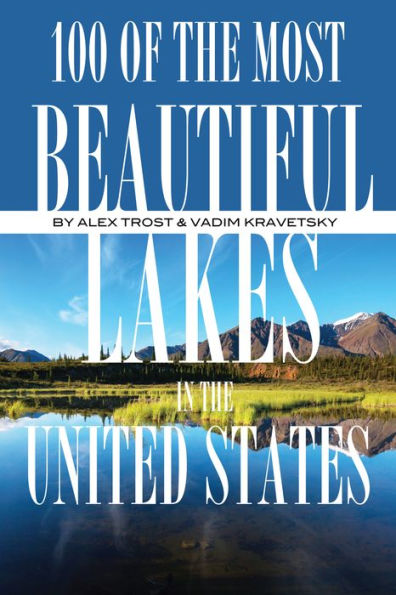 100 of the Most Beautiful Lakes In the United States