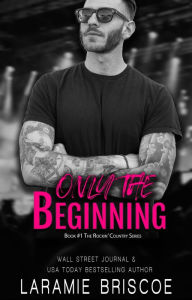 Title: Only The Beginning (Rockin' Country #1), Author: Laramie Briscoe