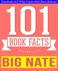 Title: Big Nate - 101 Amazingly True Facts You Didn't Know, Author: G Whiz
