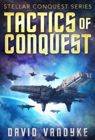 Tactics of Conquest (Stellar Conquest Series Book 3)